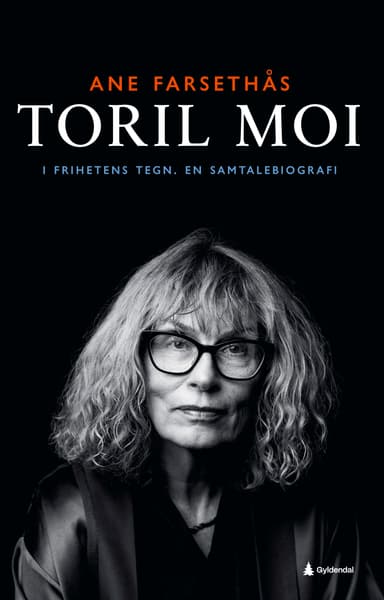 Toril Moi. I frihetens tegn