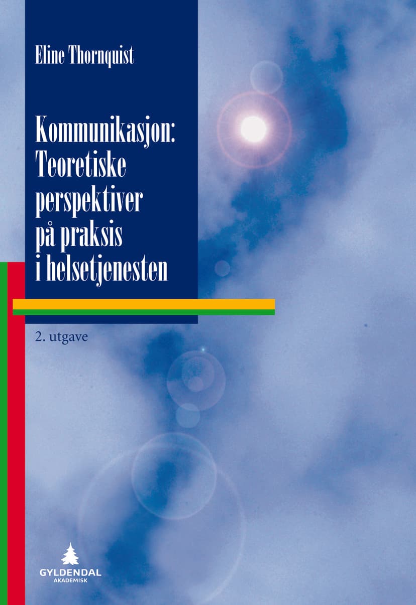 Kommunikasjon: Teoretiske perspektiver på praksis i helsetjenesten