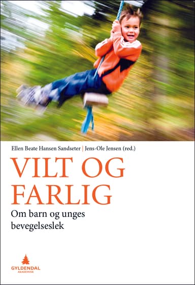 Vilt og farlig - om barn og unges bevegelseslek