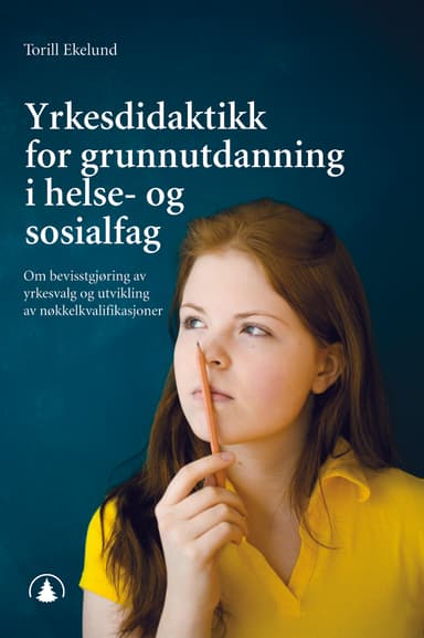 Yrkesdidaktikk for grunnutdanning i helse- og sosialfag (E-bok)