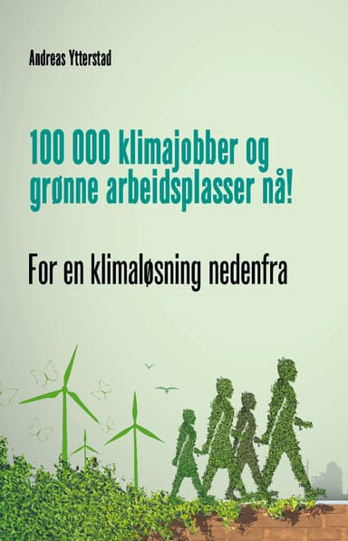 100 000 klimajobber og grønne arbeidsplasser nå!
